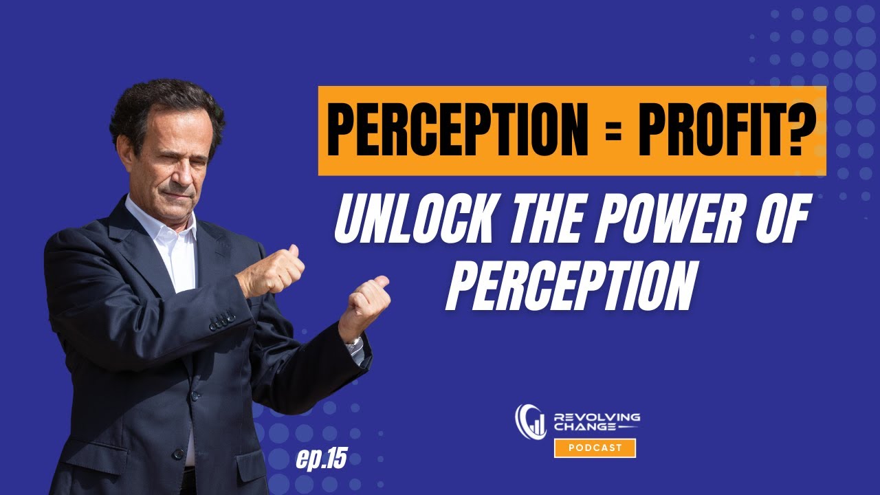 How Perception Management Can Transform Your Business | Real-World Insights | Podcast Ep.15