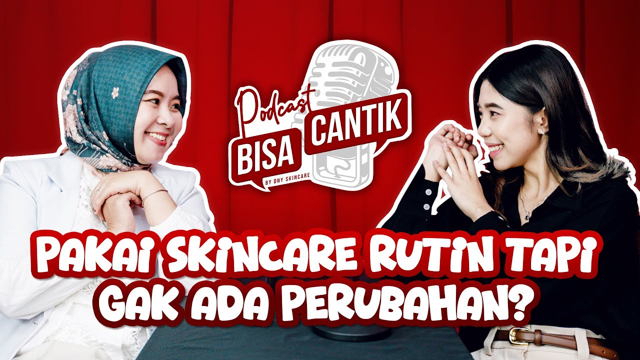 Pakai Skincare Rutin Tapi Gak Ada Perubahan?
