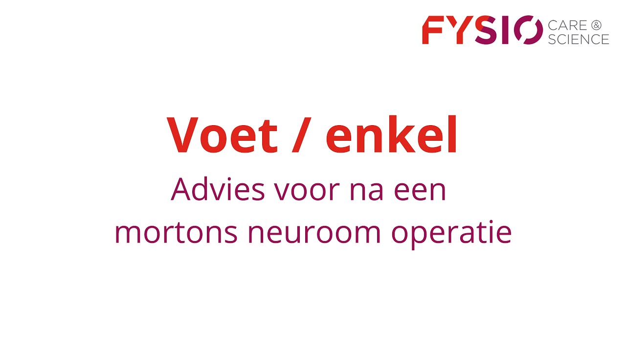 Advies na een mortons neuroom operatie