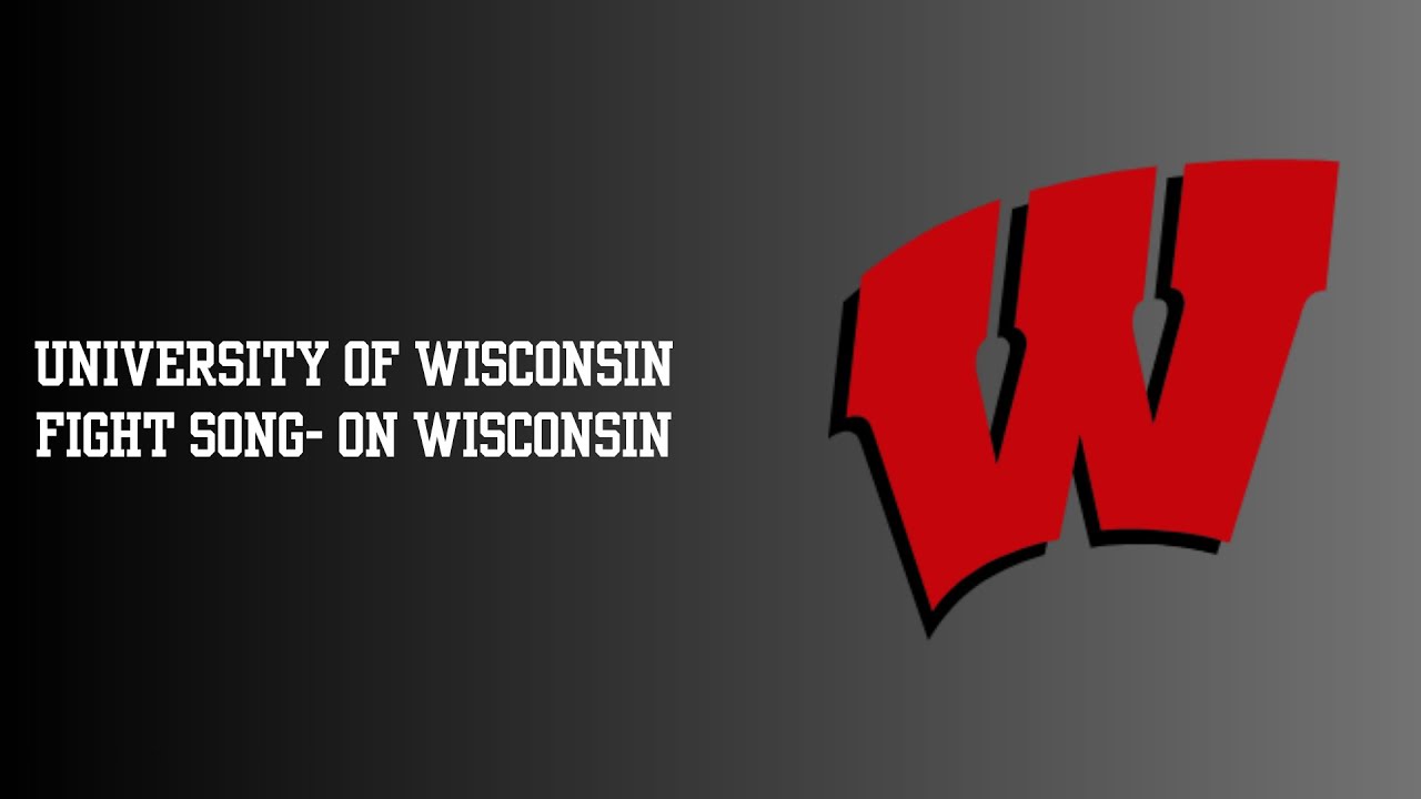University of Wisconsin-Madison Fight Song- On Wisconsin