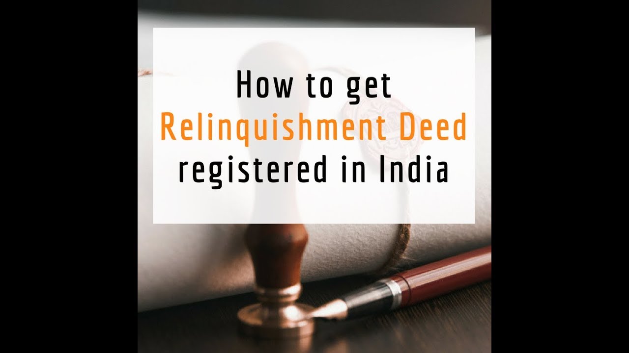 How to get Relinquishment Deed registered in India