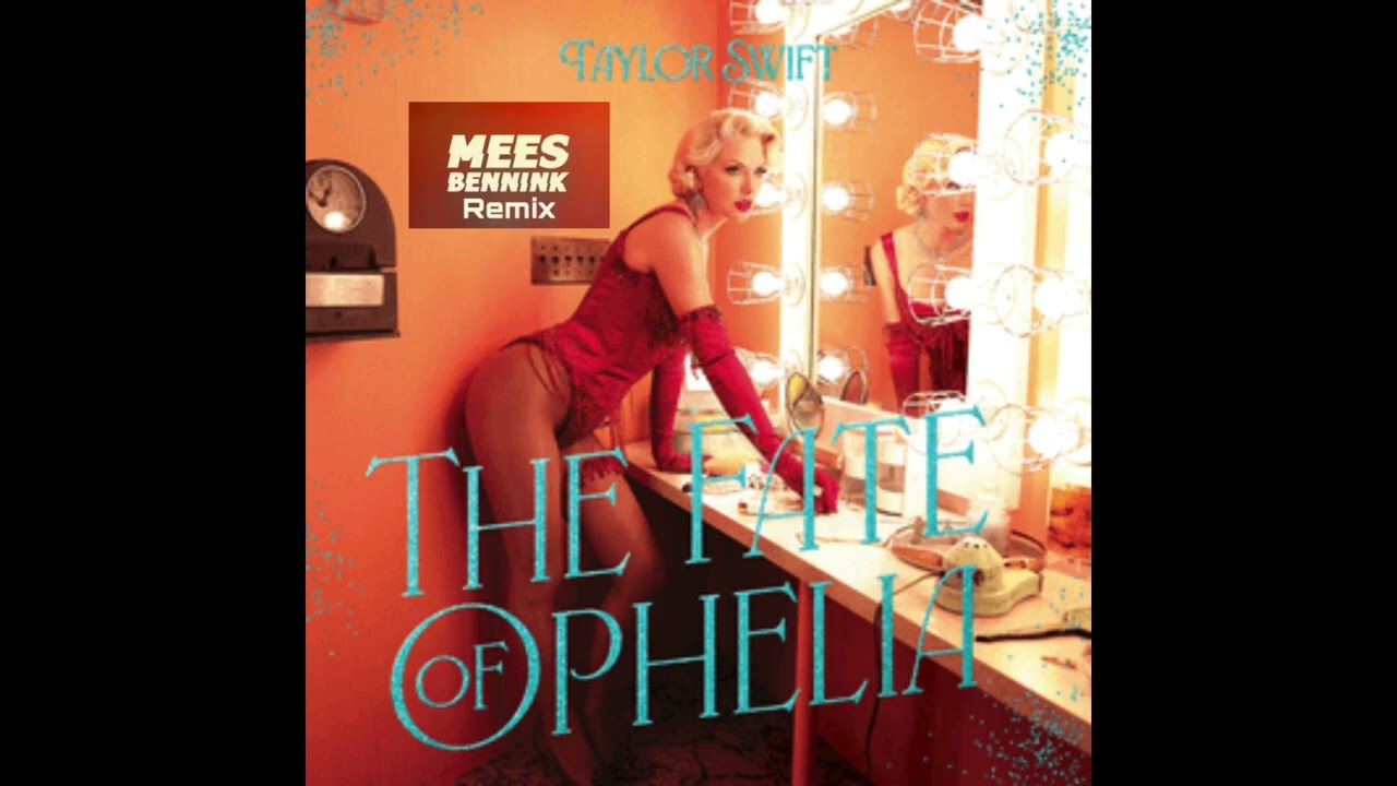 Taylor Swift - The Fate Of Ophelia (Mees Bennink Remix)