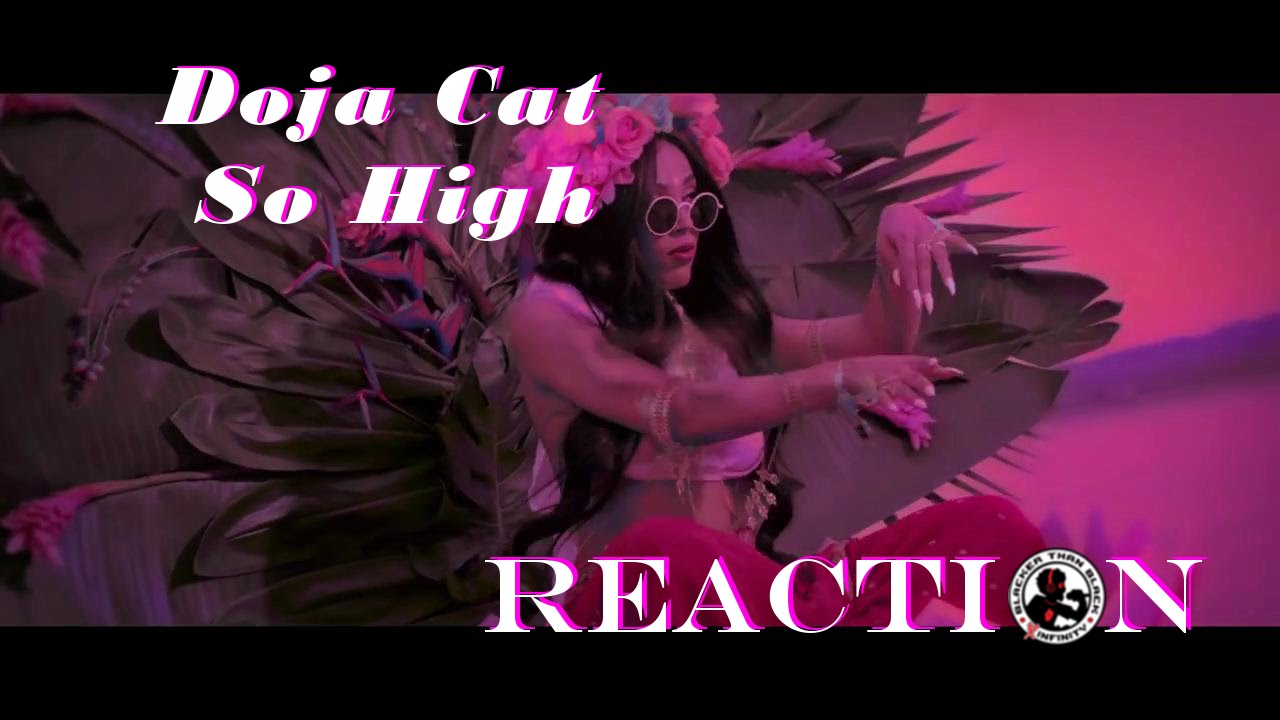 Doja Cat - So High: REACTION