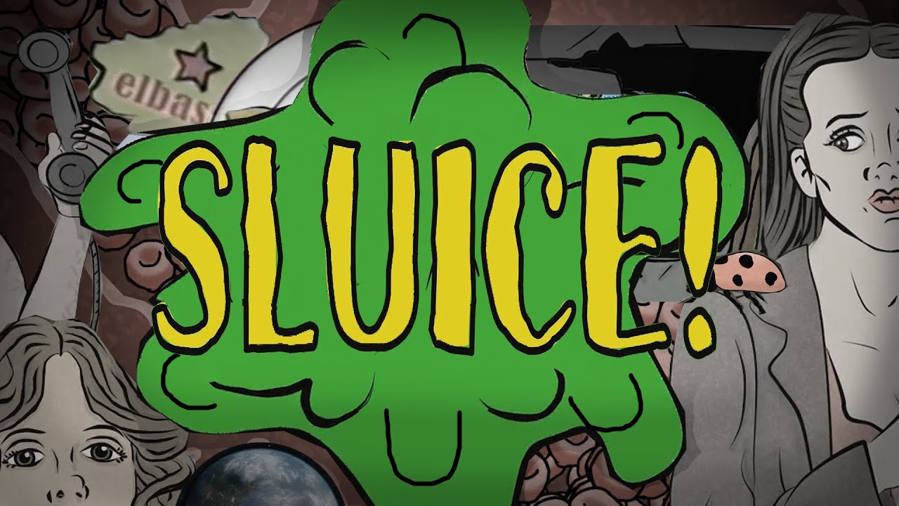 SLUICE! (Part 1)