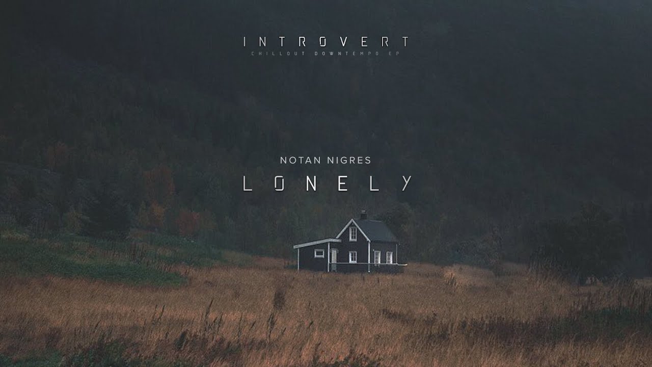 Notan Nigres - Lonely | Introvert EP (Audio)