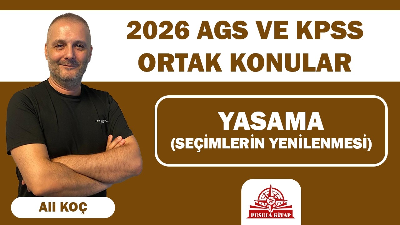 2026 AGS ve KPSS Ortak Konular - Yasama (Se&ccedil;imlerin Yenilenmesi) - Ali KO&Ccedil;