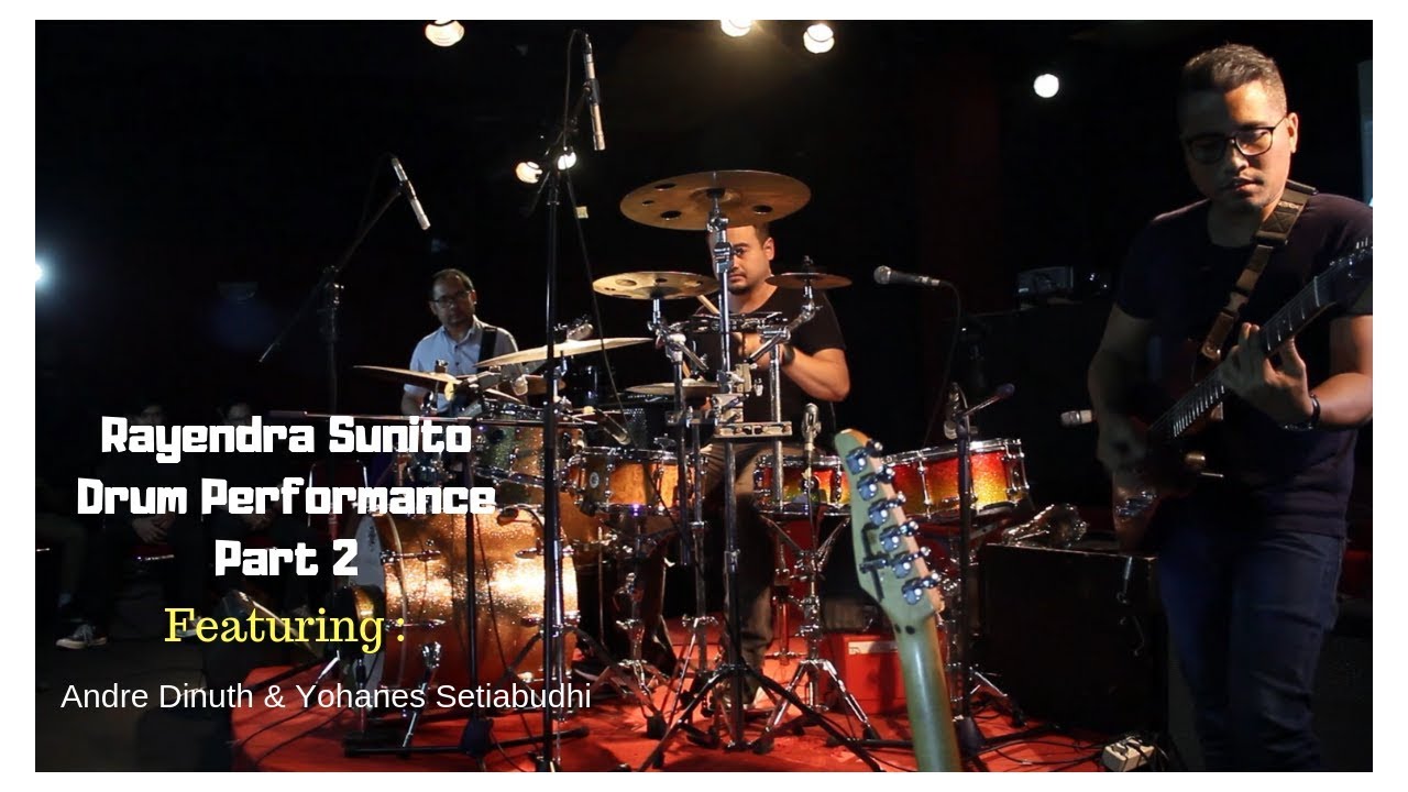 Rayendra Sunito Drum Perfomance Feat. Andre Dinuth & Yohanes Setiabudhi (Part 2)