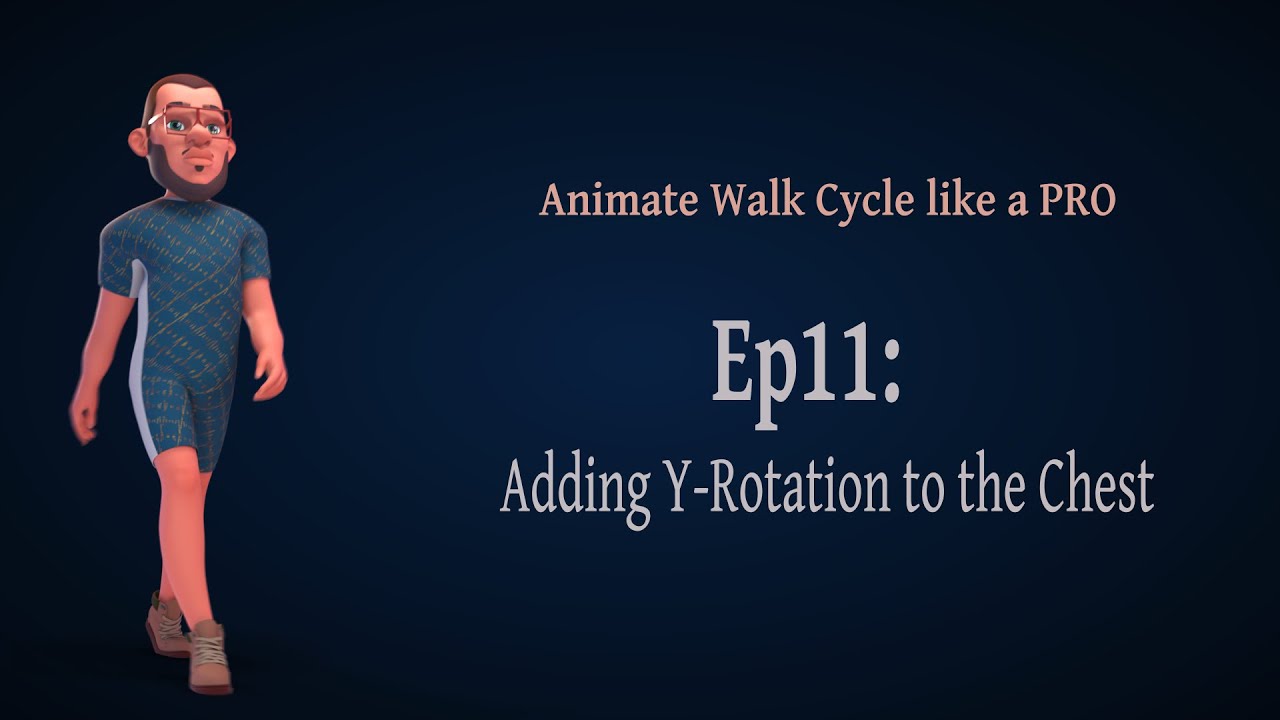 How to properly Animate A Walk Ep11: Adding Y-rotation to the Chest