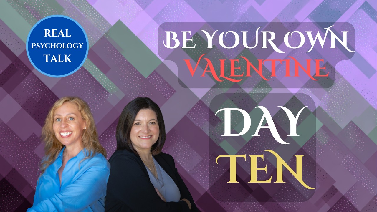 Day Ten - Be Your Own Valentine, 14 Day Self Love Journey (Real Psychology Talk)