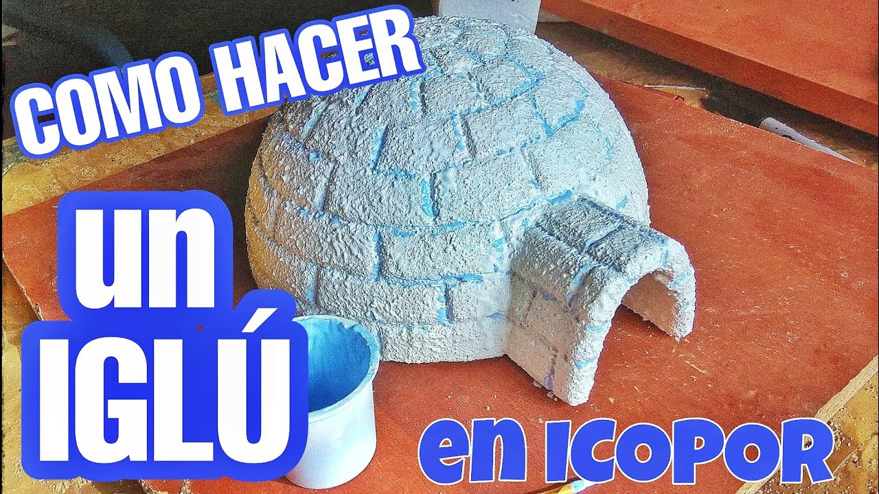 Cómo hacer un Iglú en icopor, paso a paso
