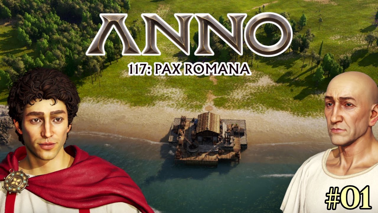 Anno 117: Pax Romana #1: Unser neues Zuhause