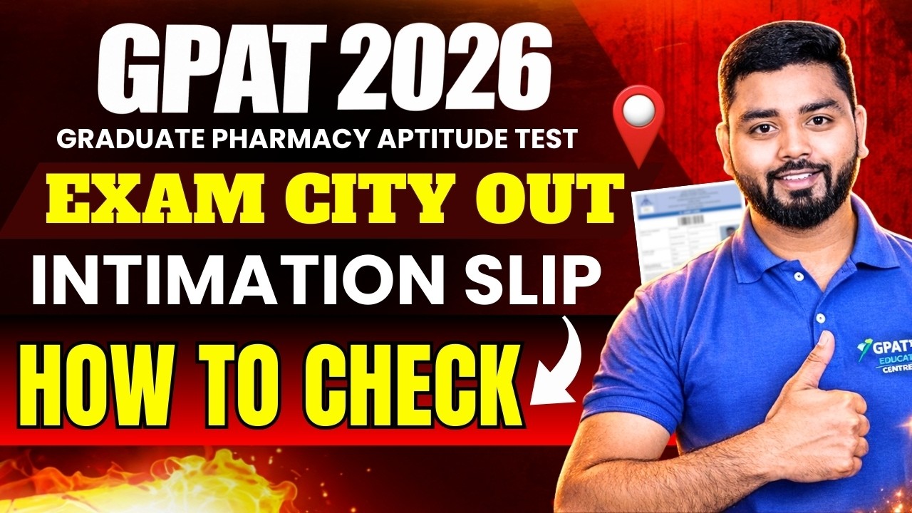 GPAT Exam City Intimation 2026 Released | Check Your Exam City Now!