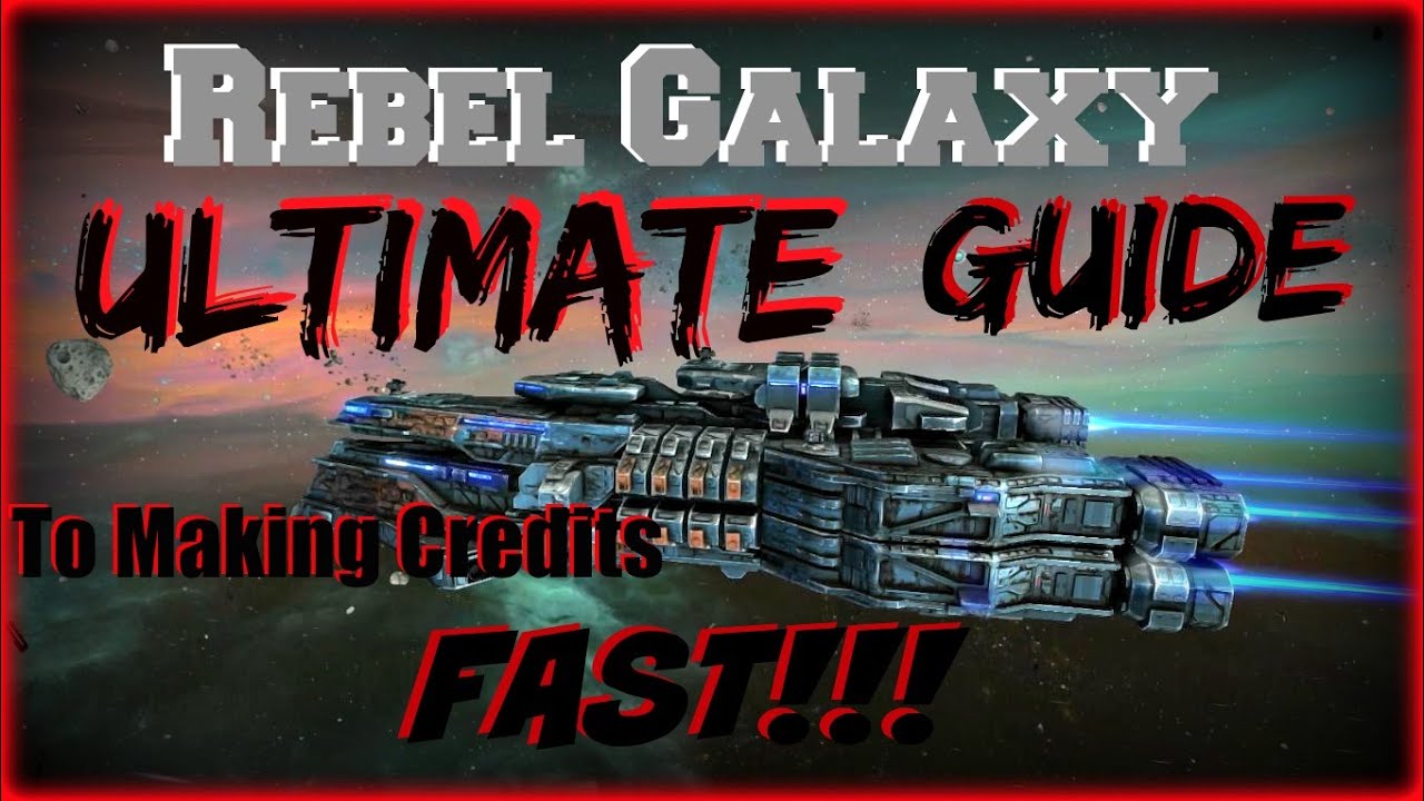 Rebel Galaxy: Полное руководство по быстрому зарабатыванию кредитов — советы, хитрости и лайфхаки