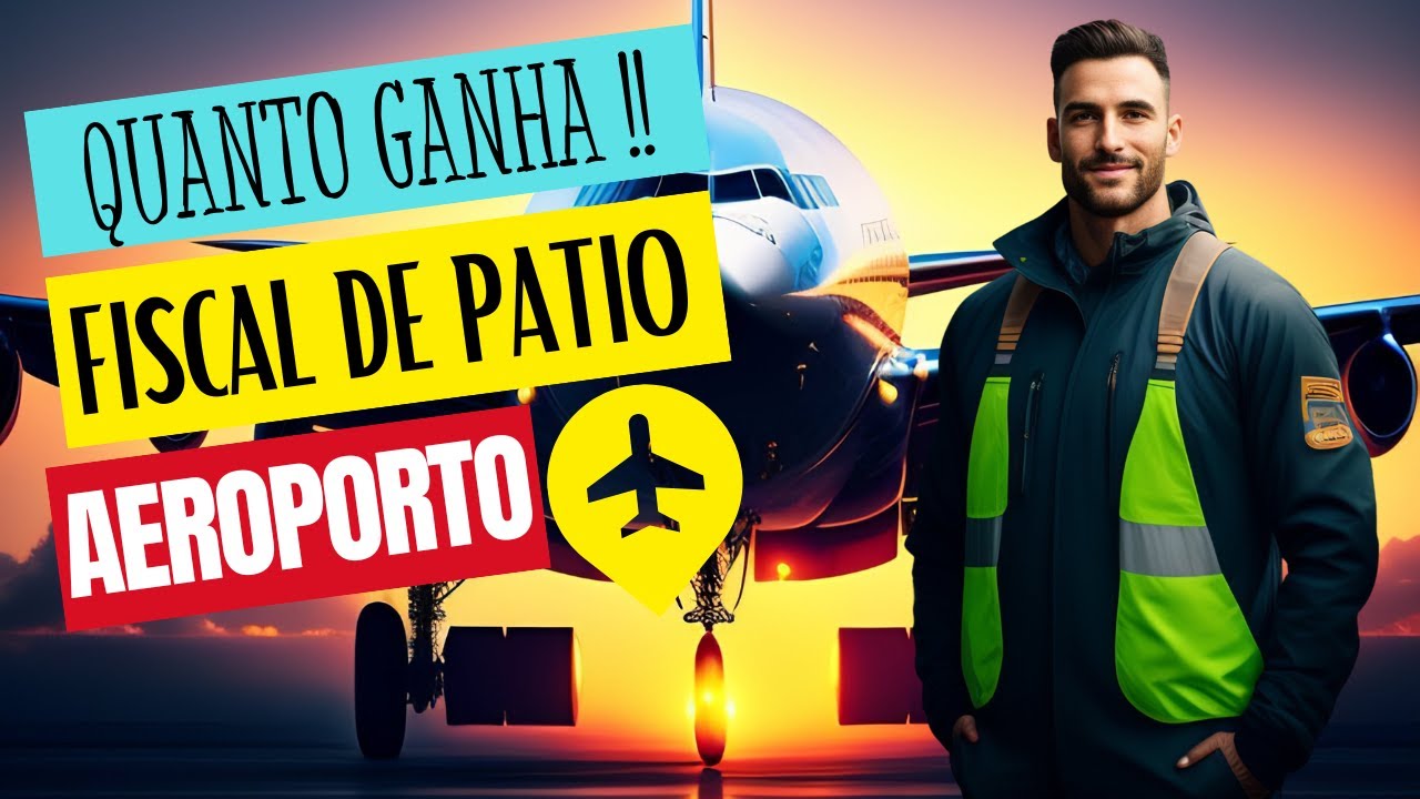 Quanto Ganha um FISCAL DE PATIO Aeroporto | Qual o Valor do Salario de um Fiscal