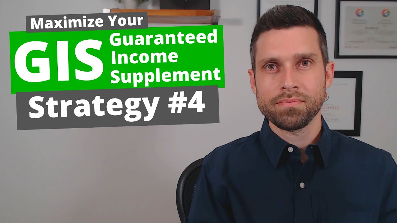 Maximize Guaranteed Income Supplement (GIS) Strategy #4