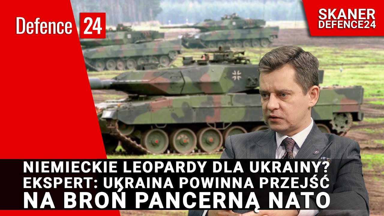 Niemieckie Leopardy dla Ukrainy? Ekspert: Ukraina powinna przejść na broń pancerną NATO