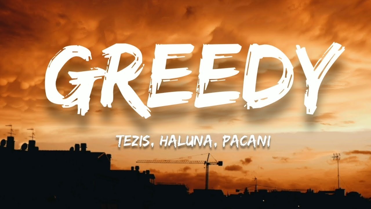 Greedy (Tezis, Haluna, Pacani Cover)