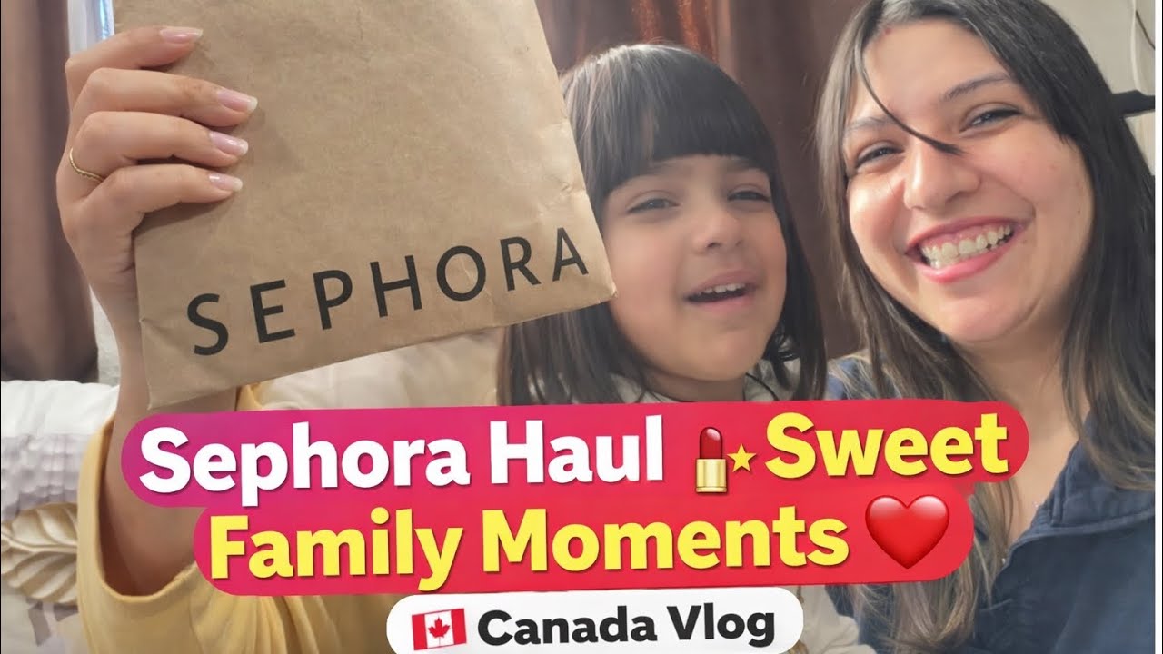 Sephora Haul in Canada 🇨🇦 + Cute Family Vlog Moments | Mommy & Me Time 💕@Giannakalra05 