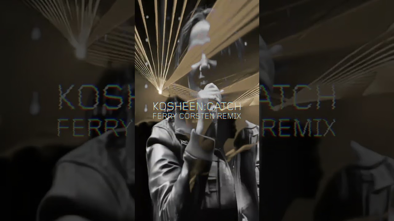 Kosheen - Catch (Ferry Corsten Remix) 💛