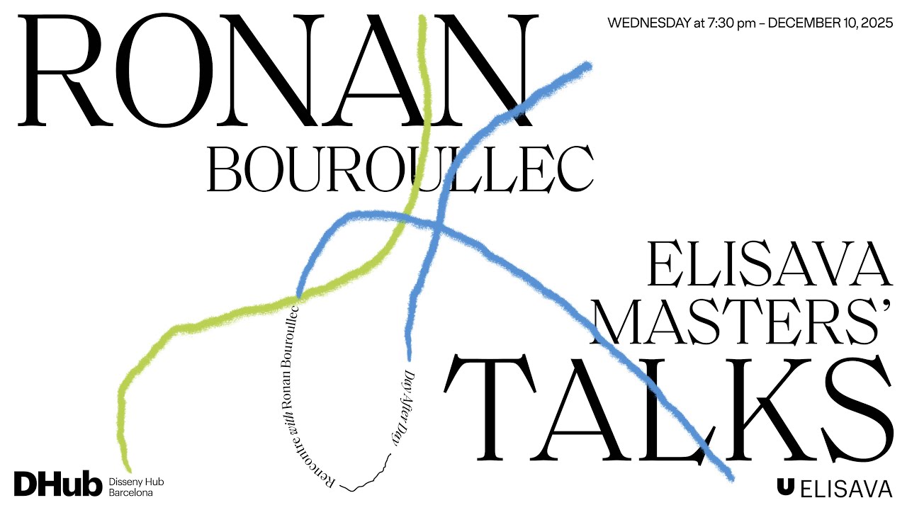 Elisava Masters' Talks - Ronan Bouroullec