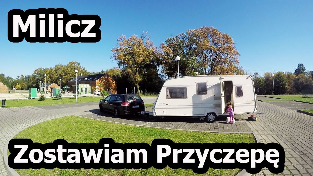 Milicz - Zostawiłem Przyczepę Bez Opieki na Parkingu  (Vlog #105)