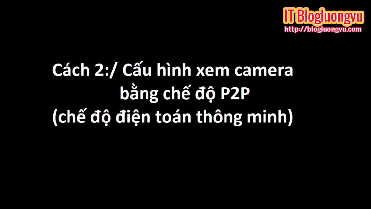 Cài đặt đầu ghi camera dahua xem qua mạng bằng điện thoại, máy tính