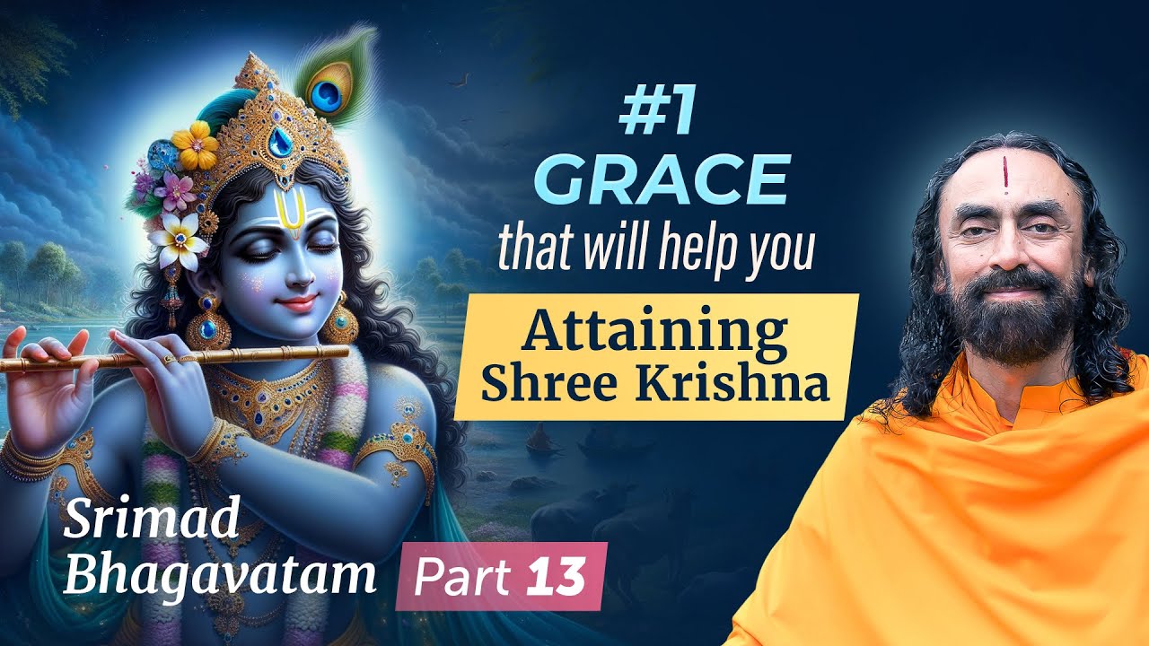 #1 Grace that will help you Attain Shree Krishna | Bhagavatham Ep 13 Swami Mukundananda