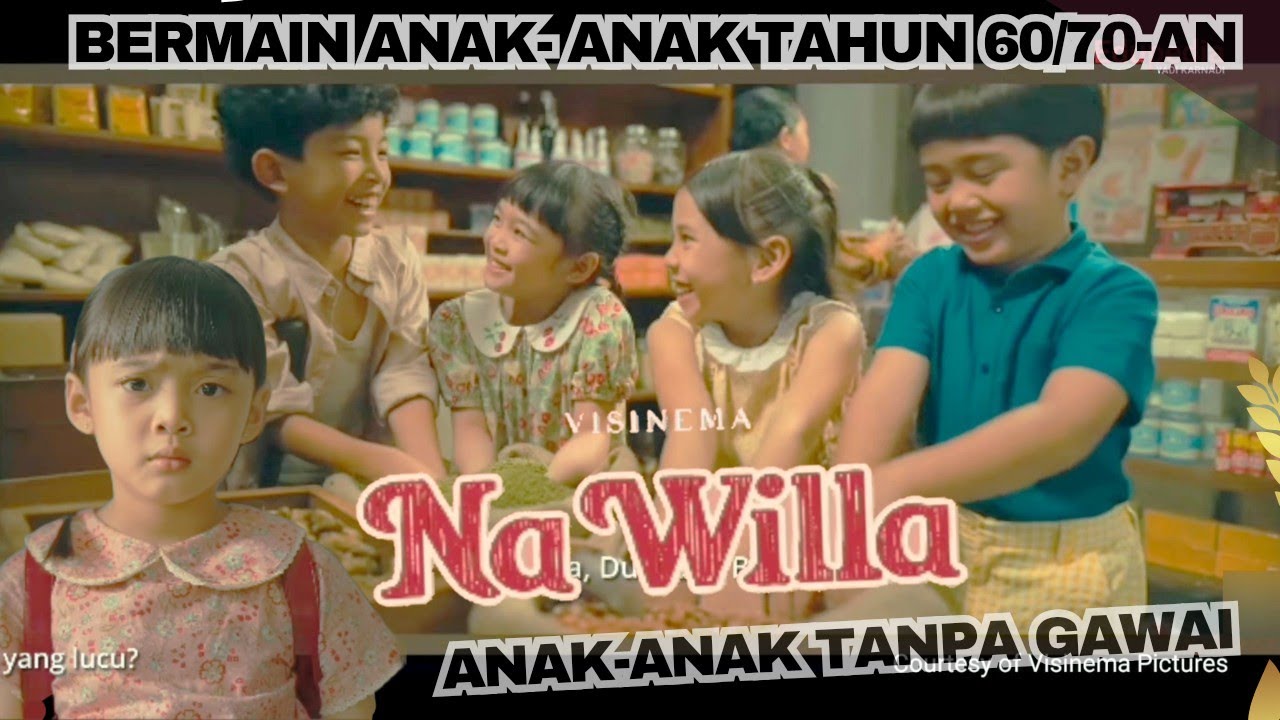 Na Willa: Saat Dunia Anak Masih Tanpa Gawai