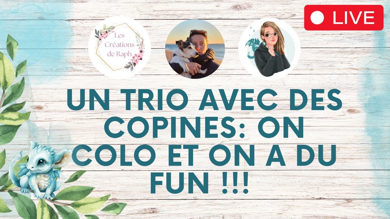 [Live]: Trio entre copine: on colo et on a du fun ensemble !!