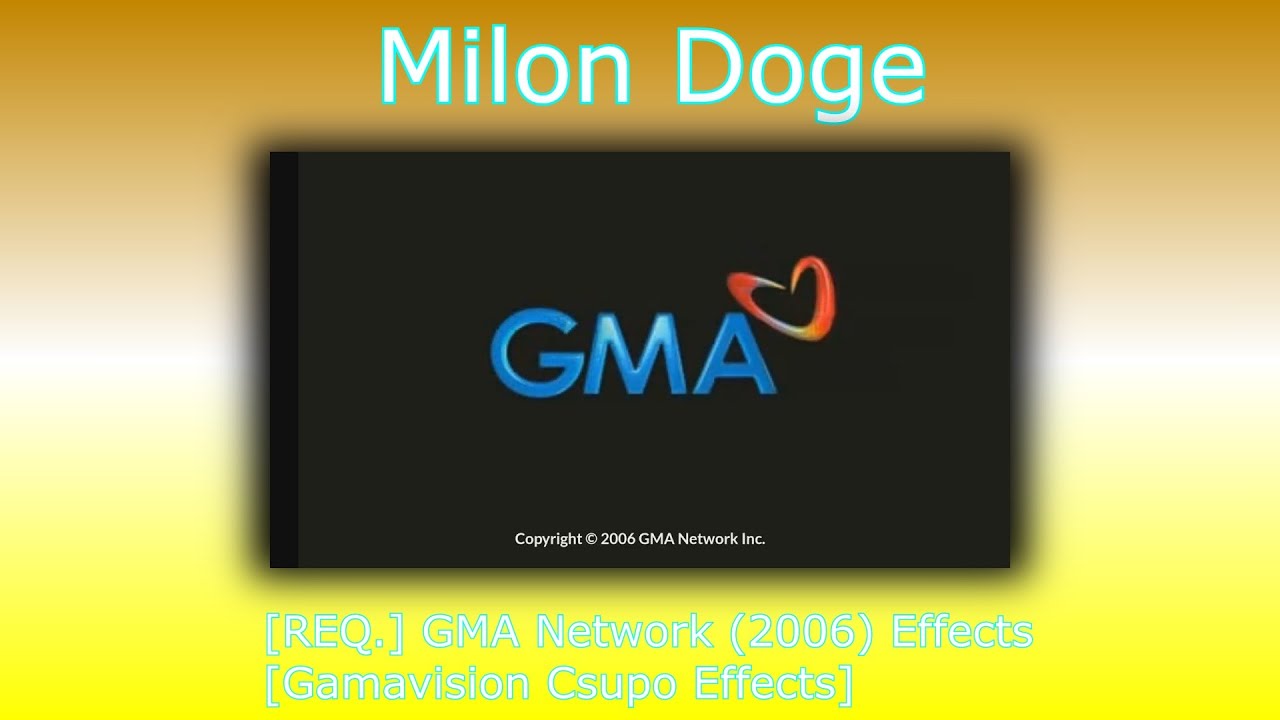 [REQ.] GMA Network (2006) Effects [Gamavision Csupo Effects]