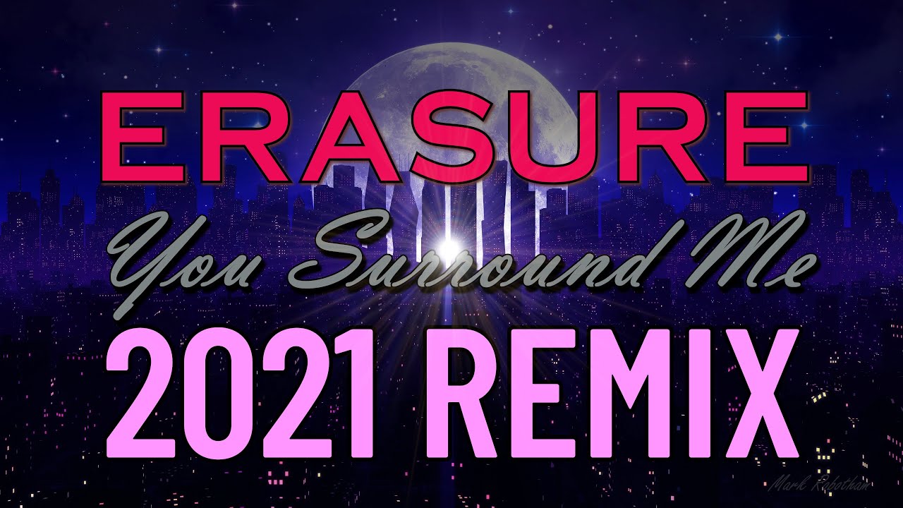Erasure You Surround Me 2021 Remix + Instrumental