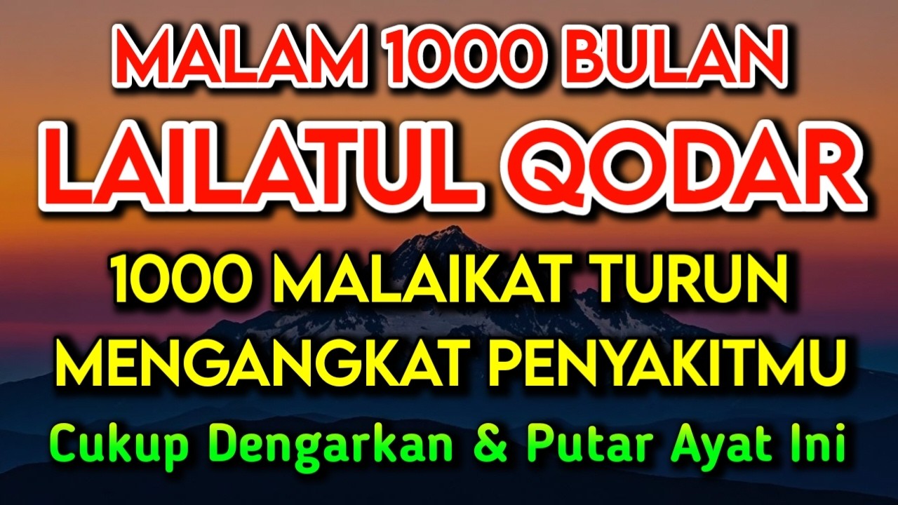 LAILATUL QODAR RAMADHAN MALAM 1000 BULAN ✨ DOA PENY3MBUH SEGALA PENY4KIT🤲 S4KIT DITUBUHMU S3MBUH
