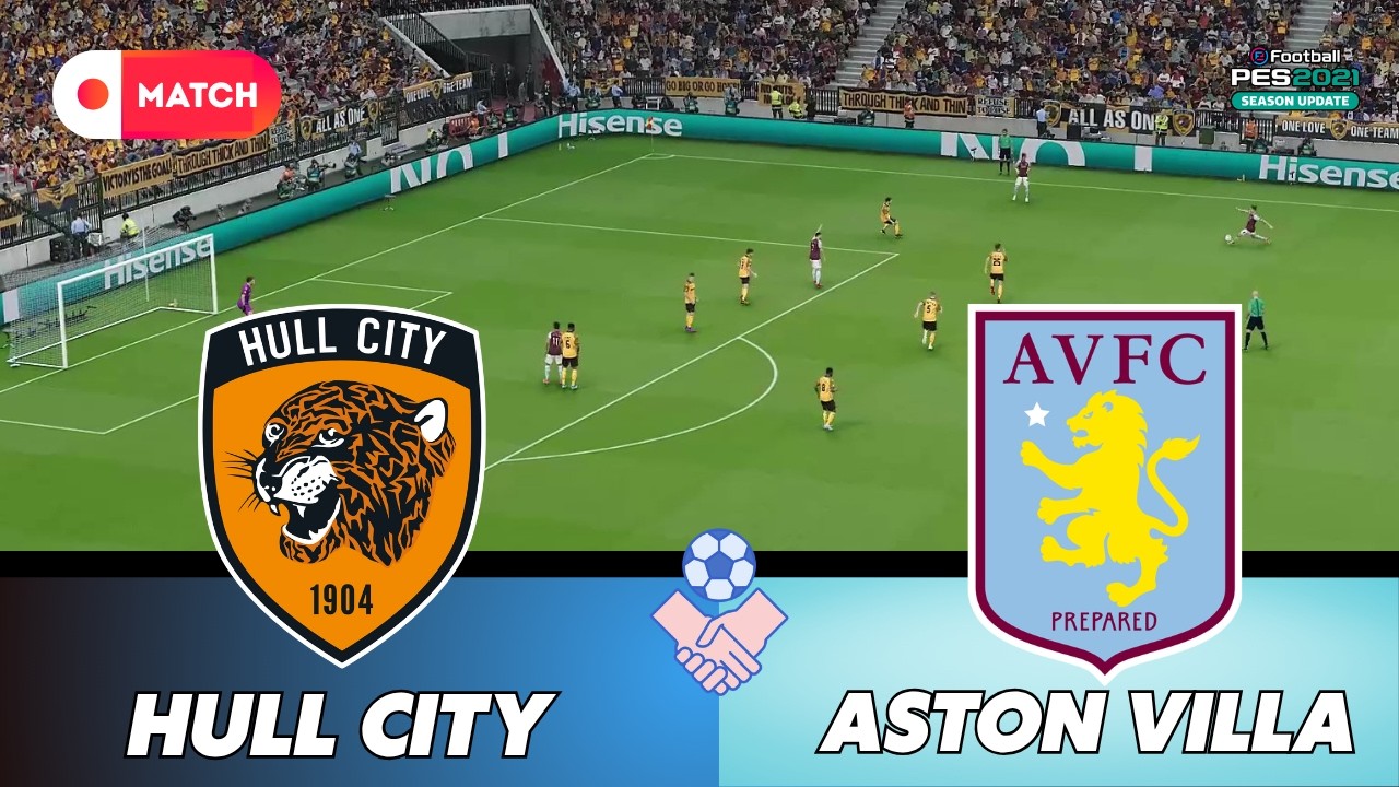 Aston Villa vs Hull City | Premier League 2026 Simulation | eFootball PES 21 Realistic Gameplay