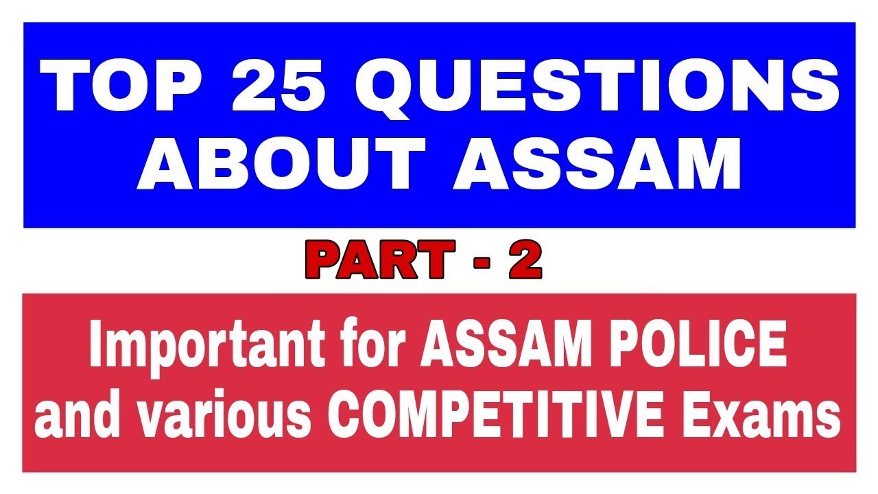 ASSAM GK - PART 2 - IMPORTANT GK ABOUT ASSAM
