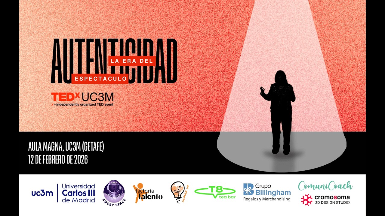 TEDxUC3M AUTENTICIDAD: La Era del Espectáculo
