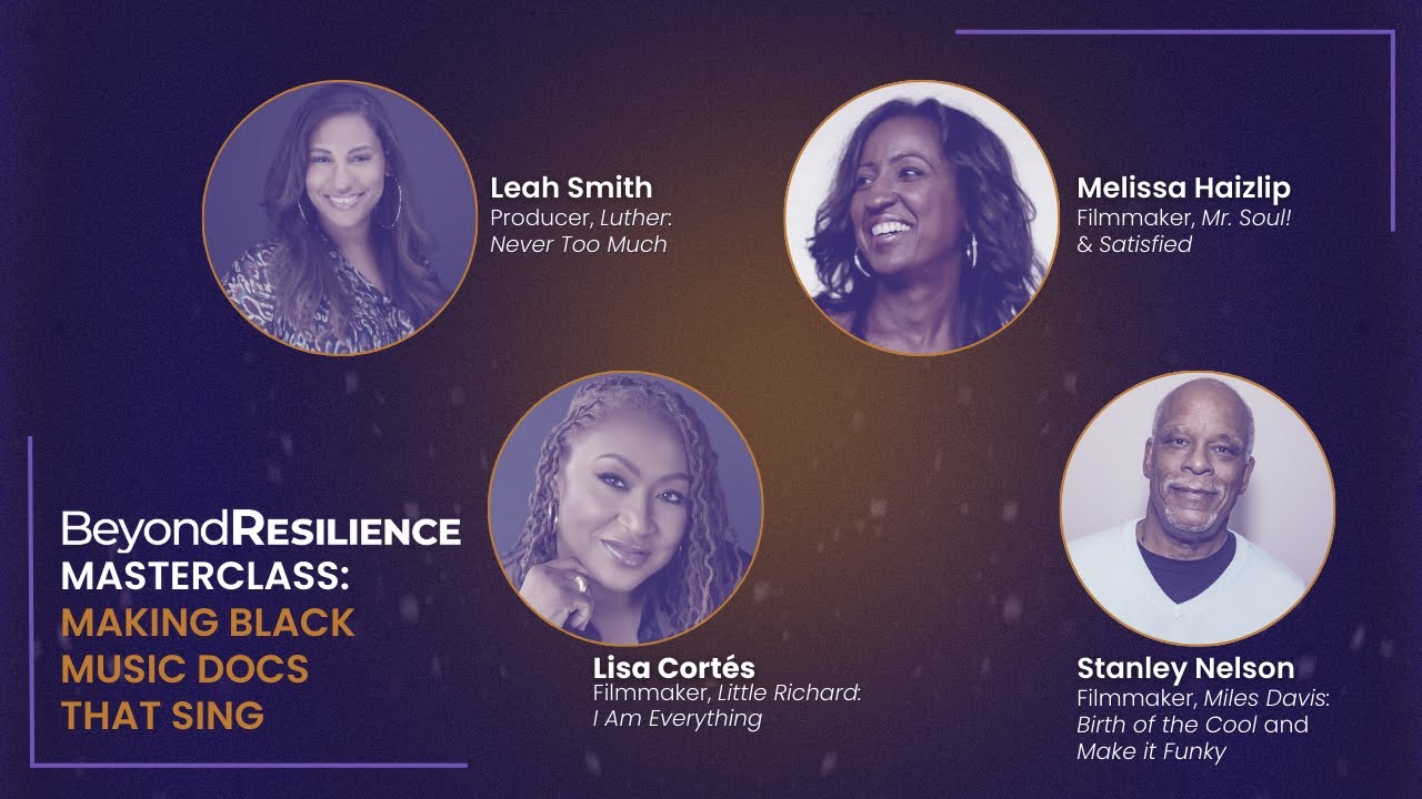Making Black Music Docs That Sing | Beyond Resilience Masterclass