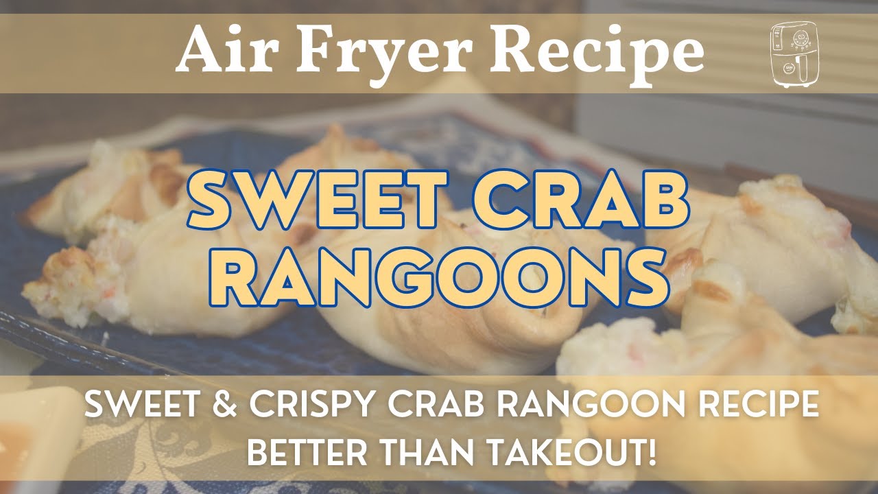 Sweet Crab Rangoons | Better Than Takeout! | Homemade Cream Cheese & Crab Rangoon Recipe | Air Fryer