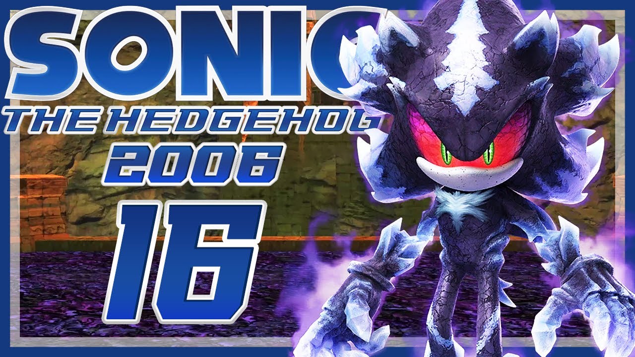 SONIC THE HEDGEHOG 2006 # 16 🦔 All Hail Shadow!