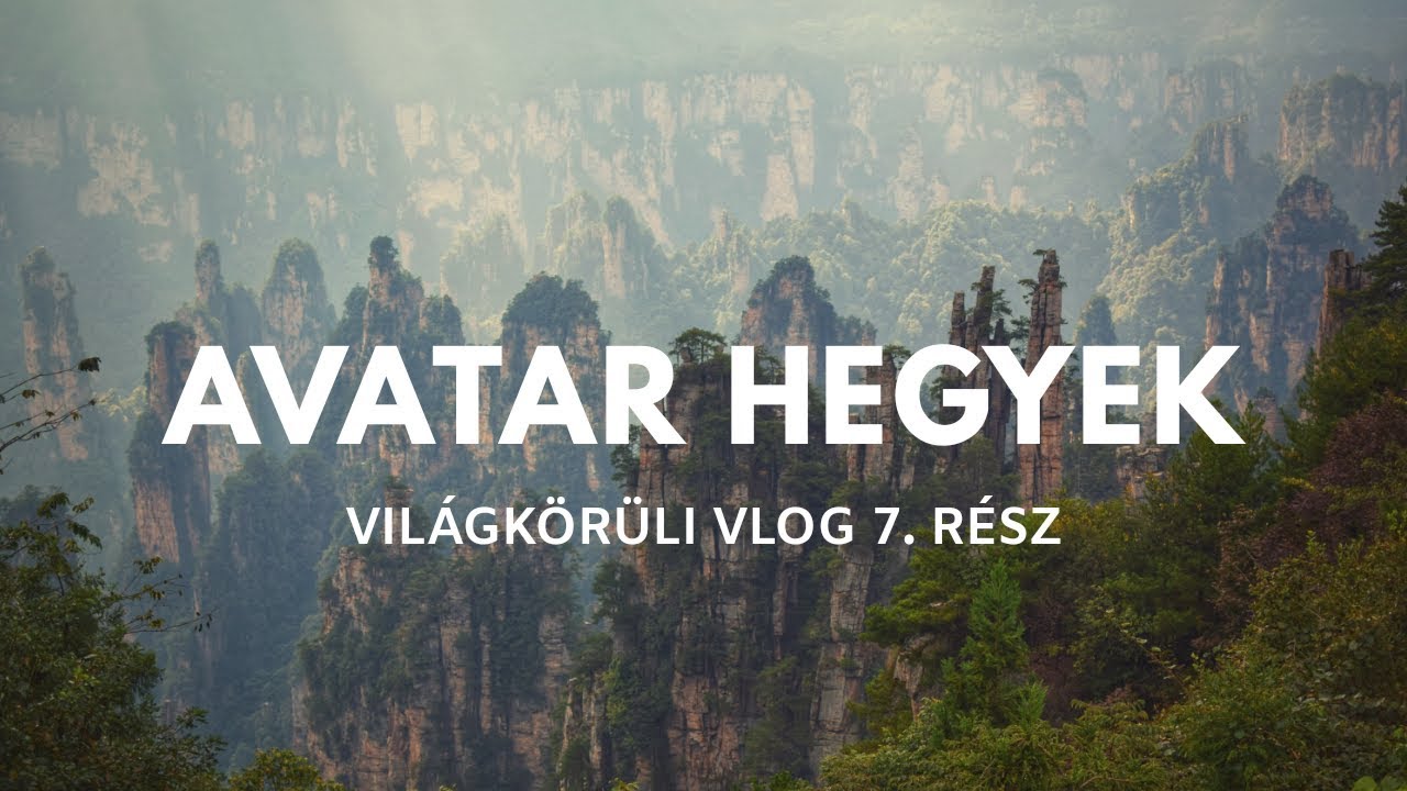 Az IGAZI Kína és az AVATAR Hegyek | 🇨🇳 Kína