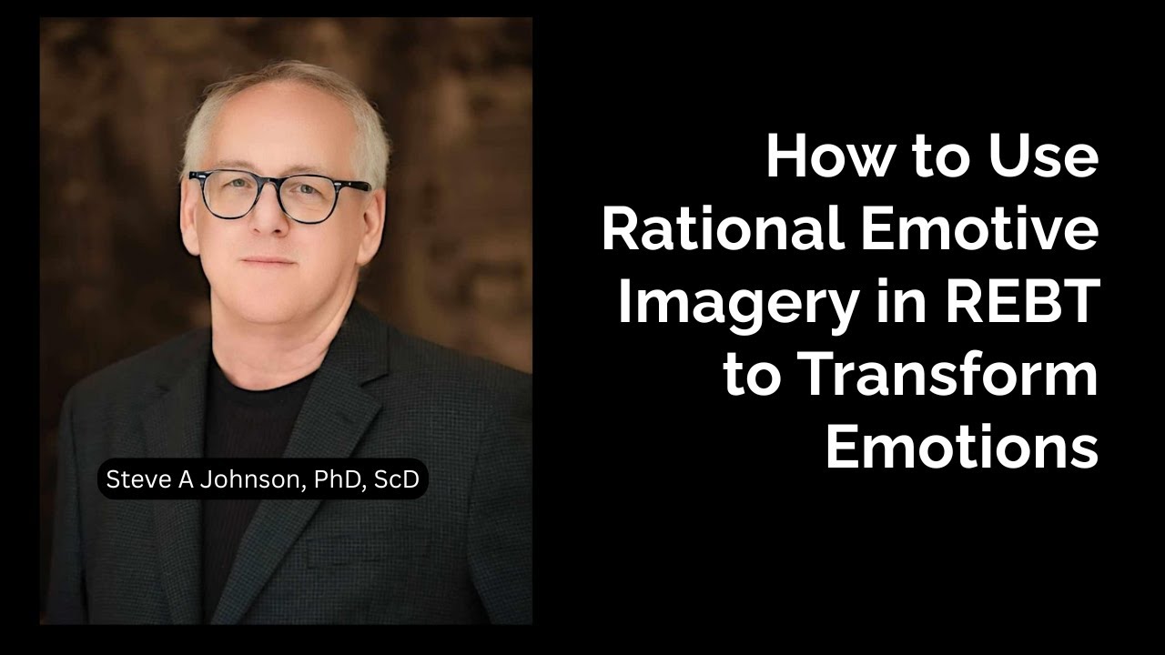 How to Use Rational Emotive Imagery in REBT to Transform Emotions