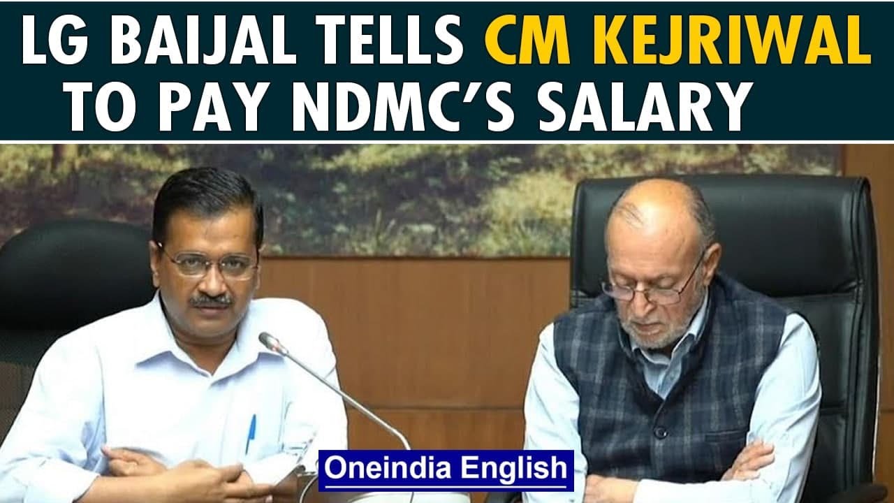 Delhi LG Anil Baijal writes to Kejriwal to release funds for NDMC employee&rsquo;s salaries |Oneindia News