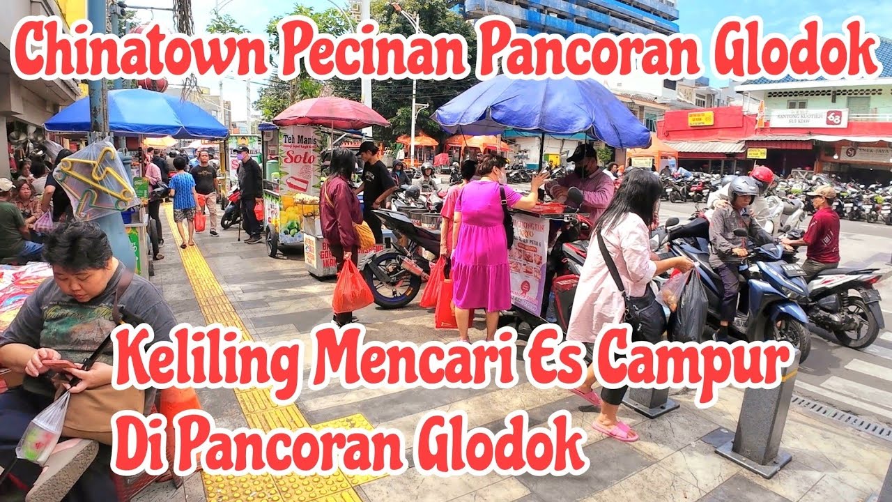 Keliling Pancoran Glodok Cari Es Campur