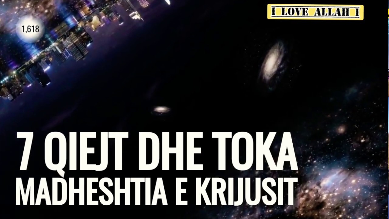 Madhështia e Allahut Krijuesit- 7 Qiejt dhe toka