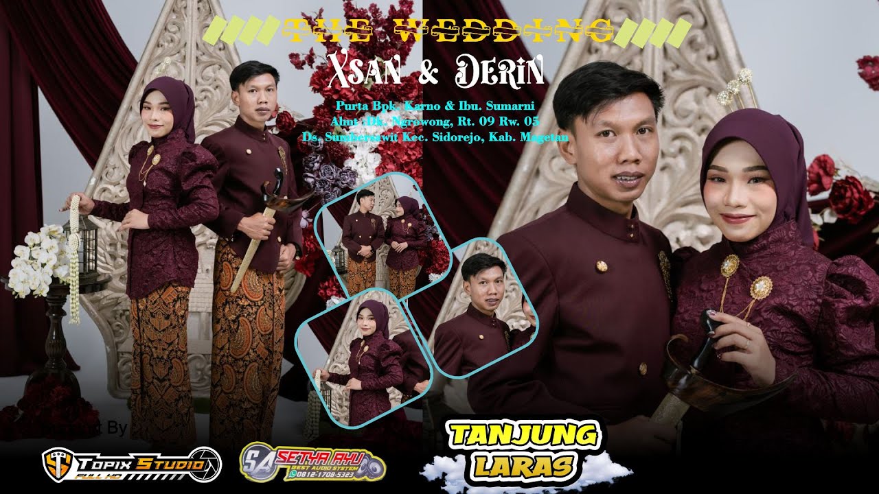LIVE TOPIX STUDIO WEDDING XSAN & DERINI | CS TANJUNG LARAS | SETYA AYU AUDIO | GROWONG SUMBERSAWIT