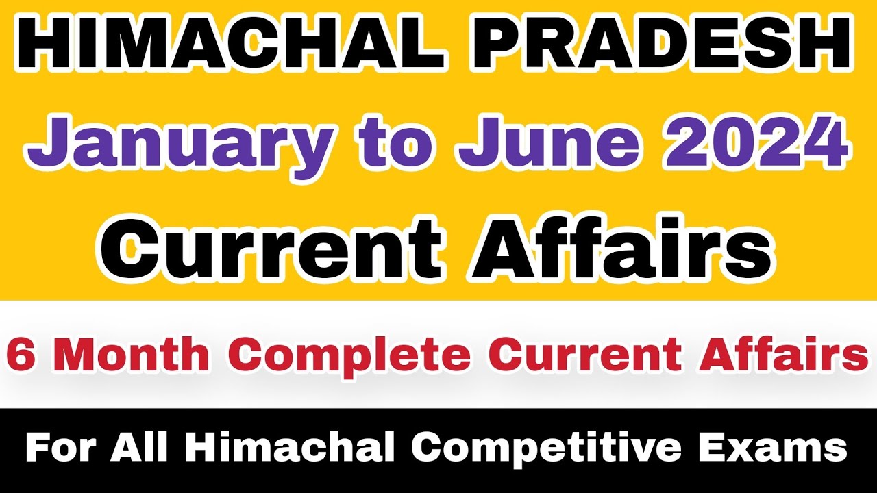 Himachal Pradesh 6 Months Complete Current Affairs | January to June 2024 | hpexamaffairs