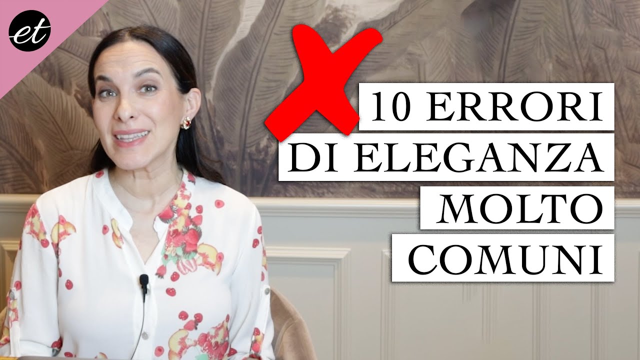 ELEGANZA: 10 ERRORI COMUNISSIMI CHE TUTTE FACCIAMO