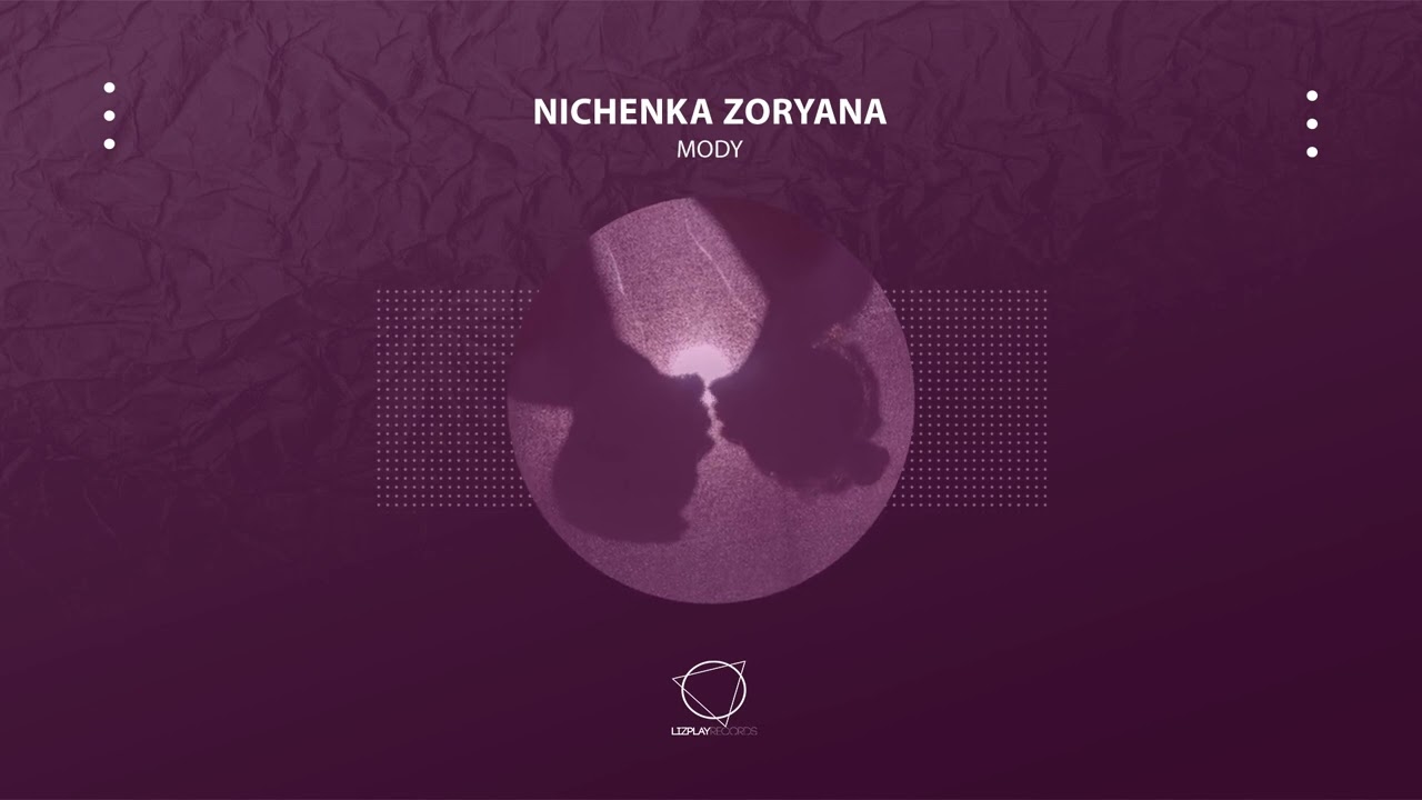 Lizplay Records presents Nichenka Zoryana - Mody