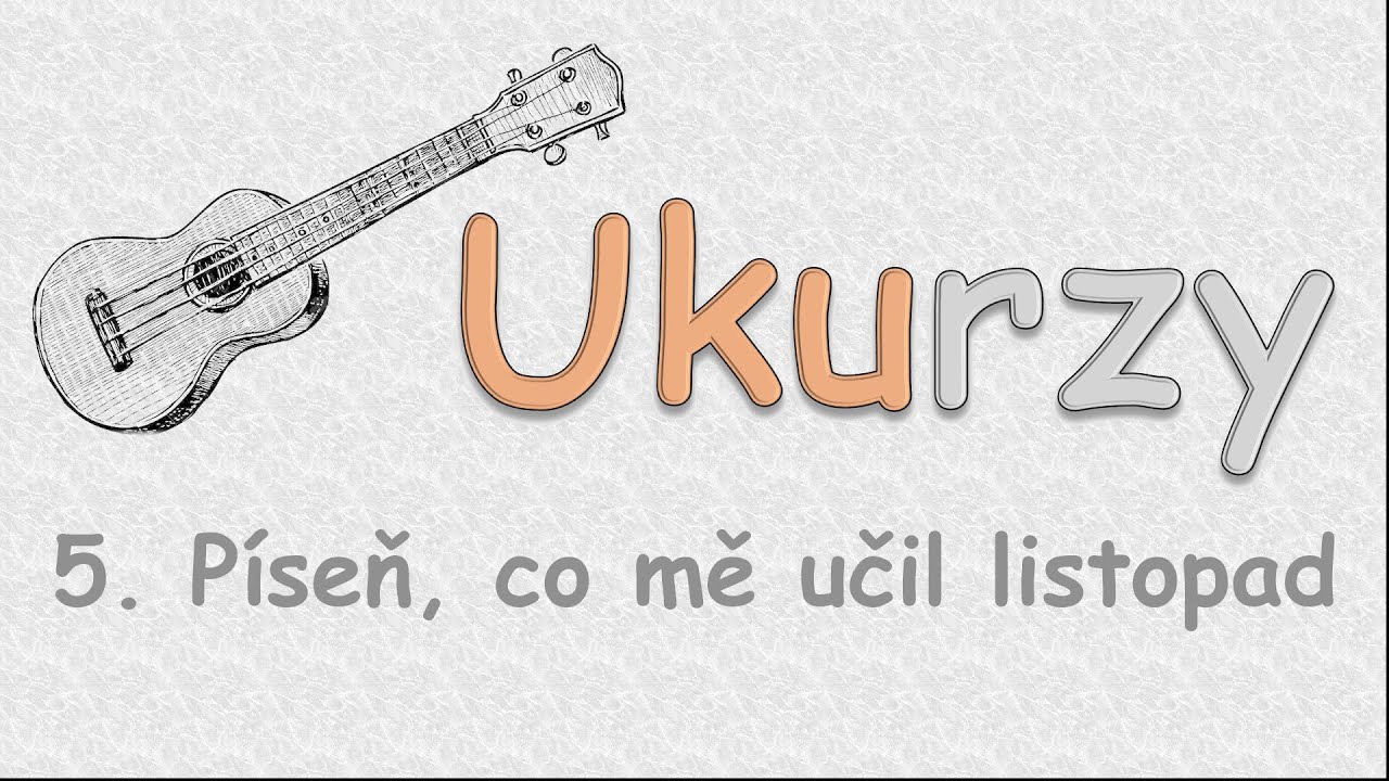 Ukurz5 - Píseň, co mě učil listopad