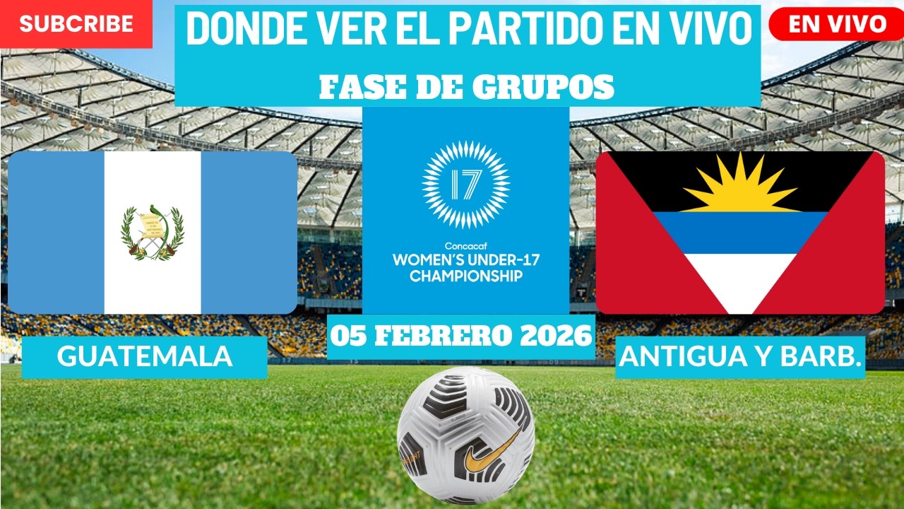 ⚽️Guatemala vs Antigua⚽️Dónde Ver El Partido EN VIVO CONCACAF Masculino Sub-17 2026