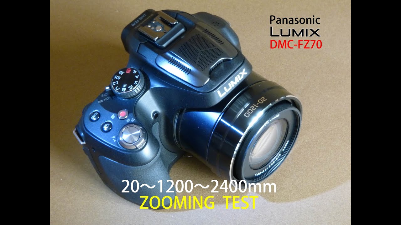 Panasonic LUMIX DMC-FZ70  20～1200～2400mm ZOOMING TEST